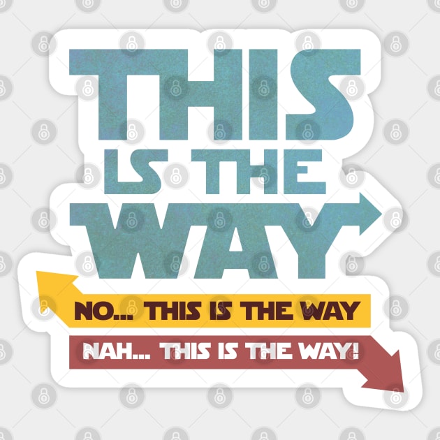 NAH!.. THIS IS THE WAY Sticker by Hotshots